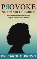 Provoke Not Your Children 164575619X Book Cover