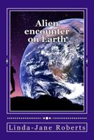 Alien encounter on Earth 1539969312 Book Cover