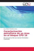 Caracterización petrofísica de un área en el bloque CPO 16 6202129670 Book Cover