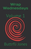 Wrap Wednesdays: Volume 1 1693681153 Book Cover