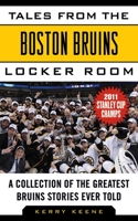 Tales from the Boston Bruins Locker Room: A Collection of the Greatest Bruins Stories Ever Told 1613210582 Book Cover