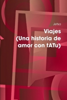 Viajes (Una historia de amor con tATu) (Spanish Edition) 1409278301 Book Cover