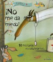 No me da miedo: 10 historias escalofriantes 8492691492 Book Cover