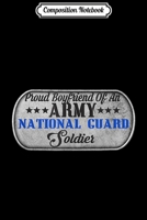 Composition Notebook: USA Proud Army National Guard Boyfriend Soldier Gift Journal/Notebook Blank Lined Ruled 6x9 100 Pages 1698880294 Book Cover