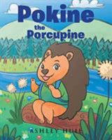 Pokine the Porcupine 1644245655 Book Cover