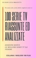 100 FILM riassunti ed analizzati EDIZIONE le migliori serie TV (I MIGLIORI 100 FILM) (Italian Edition) B0D7TQ7F33 Book Cover