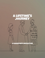 A Lifetime'S Journey: A Daughter'S Reflection B0FNPV165X Book Cover