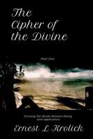The Cipher of the Divine : Crossing the Divide Between Theory and Application 1792301448 Book Cover