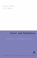 Genre and Institutions: Social Processes in the Workplace and School 0826478697 Book Cover