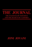 The Journal: The Fugitives of Tyryonus and the Secrets of Vampires 1530957796 Book Cover