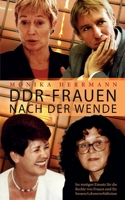 DDR-Frauen nach der Wende: Im mutigen Einsatz für die Rechte von Frauen und für bessere Lebensverhältnisse 3750495513 Book Cover