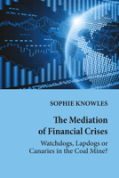The Mediation of Financial Crises 1433152312 Book Cover