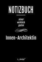 Notizbuch f�r Innen-Architekten / Innen-Architekt / Innen-Architektin: Originelle Geschenk-Idee [120 Seiten liniertes blanko Papier ] 1677152494 Book Cover