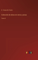 Colecci�n de obras en verso y prosa: Tomo 8 3368109537 Book Cover
