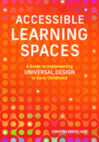 Accessible Learning Spaces: A Guide to Implementing Universal Design in Early Childhood 1636501168 Book Cover
