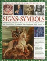 Signs & Symbols Identification And Analysis Of The Visual Vocabulary That Formulates Our Thoughts And Dictates Our Reactions To The World Around Us 1844776689 Book Cover