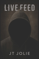 Live Feed: The past never dies. It just goes live. B0GZF75NDL Book Cover