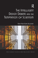 The Intelligent Design Debate and the Temptation of Scientism 0367881586 Book Cover