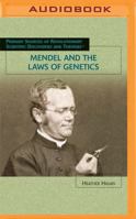 Mendel and the Laws of Genetics 1404203095 Book Cover