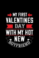 My first valentine day with my hot boyfriend: Funny Hilarious Valentine's Day lined journal / notebook Gift, Heart alternative to Greeting Card, ... Boyfriend, Him, Wife, Girlfriend, Her B083XVZ28P Book Cover