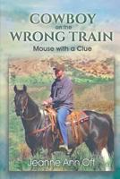 COWBOY on the WRONG TRAIN 1635246458 Book Cover