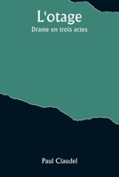 L'otage: Drame En Trois Actes 124674712X Book Cover