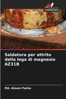Saldatura per attrito della lega di magnesio AZ31B 6205363763 Book Cover