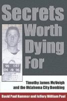 Secrets Worth Dying For: Timothy James Mcveigh And The Oklahoma City Bombing 141405811X Book Cover