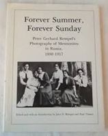 Forever summer, forever Sunday: Peter Gerhard Rempel's photographs of Mennonites in Russia, 1890-1917 0920446086 Book Cover