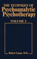 The technique of psychoanalytic psychotherapy, Vol 2, Responses to interventions, the patient-therapist relationship, the phases of psychotherapy. (Classical psychoanalysis and its applications) 0876681054 Book Cover