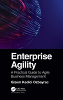 Enterprise Agility: A Practical Guide to Agile Business Management 1032139099 Book Cover