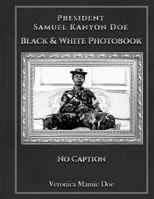 President Samuel Kanyon Doe Black & White Photo Book: No Caption 179282730X Book Cover