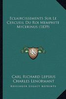 Eclaircissements Sur Le Cercueil Du Roi Memphite Mycerinus (1839) 1166693031 Book Cover