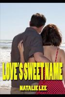 Love's Sweet Name: A collection of Christian Romance 1096095793 Book Cover