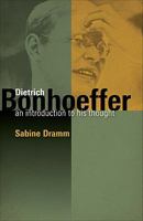 Dietrich Bonhoeffer: An Introduction to His Thought 1619708507 Book Cover