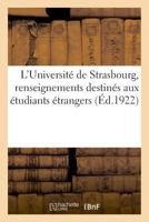 L'Université de Strasbourg, renseignements destinés aux étudiants étrangers 232903654X Book Cover