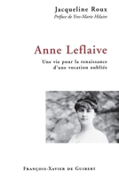 Anne Leflaive: Une vie pour la renaissance d'une vocation oubliée 2868398103 Book Cover