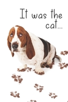 It was the Cat...: 6" x 9" Blank Quadrille (quad) ruled Journal Notebook 120 pages of 5mm grid squared graph paper (Naughty Puppies) 1671090411 Book Cover