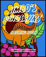 JIMBO'S DINOSAURS COLORING BOOK: FEATURING 15 DINOSAURS IN NATURE FOR JIMBO AND FRIENDS TO COLOR B08VCL59TQ Book Cover