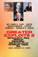 Greater Exploits - 2 - John G. Lake - Smith Wigglesworth - Lester Sumrall - Kenneth E. Hagin Dafür: John G. Lake - Smith Wigglesworth - Lester Sumrall ... (Greater Exploits-Reihe) 1088209149 Book Cover