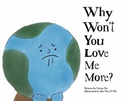 Why Won't You Love Me More? 1736459228 Book Cover