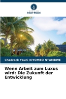Wenn Arbeit zum Luxus wird: Die Zukunft der Entwicklung 6205977656 Book Cover