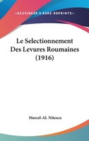 Le Selectionnement Des Levures Roumaines (1916) 1141566400 Book Cover