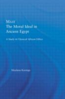 Maat: The Moral Ideal in Ancient Egypt (African Studies: History, Politics, Economics and Culture) B000HE4MW6 Book Cover