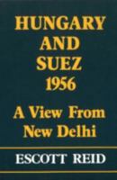 Hungary and Suez: 1956 0889622965 Book Cover