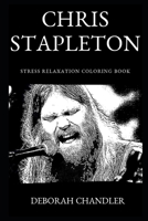 Chris Stapleton Stress Relaxation Coloring Book (Chris Stapleton Stress Relaxation Coloring Books) 169115928X Book Cover