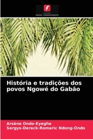 História e tradições dos povos Ngowé do Gabão 6203498602 Book Cover