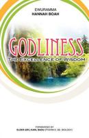 Godliness the Excellence of Wisdom 0984980504 Book Cover