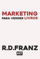 Marketing Para Vender Livros: T�cnicas Profissionais de Marketing B084QLMRWB Book Cover