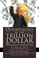 Opportunities in the Trillion Dollar Wellness Industry 1469170906 Book Cover